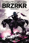 BRZRKR - Bloodlines - Tome 2
