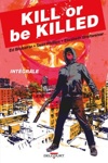 Kill or be killed - Int�grale