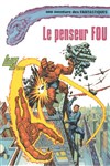 Une aventure des Fantastiques Le Penseur Fou