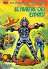 Une aventure des Fantastiques n18
Le Matre des Esprits