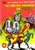 Une aventure des Fantastiques n26
Le micro-monde de Fatalis