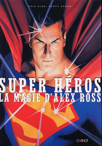 Super hros - La magie d'Alex Ross